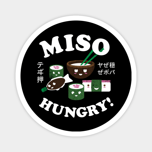 Miso hungry! Magnet by andrew_kelly_uk@yahoo.co.uk